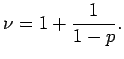 $\displaystyle \nu=1+\frac{1}{1-p}.$