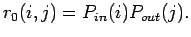 $\displaystyle r_0(i,j) = P_{in}(i)P_{out}(j).$